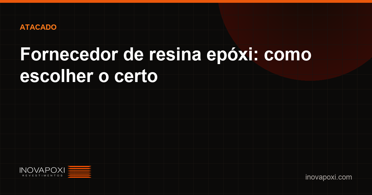 Escolha de fornecedor de resina epóxi